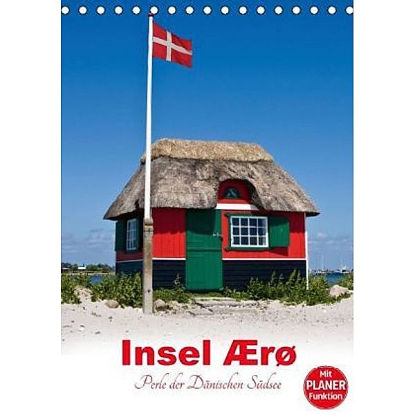 Insel Ærø - Perle der Dänischen Südsee (Tischkalender 2016 DIN A5 hoch), Carina-Fotografie