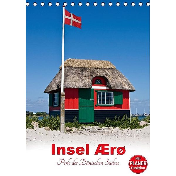 Insel Ærø - Perle der Dänischen Südsee (Tischkalender 2017 DIN A5 hoch), Carina-Fotografie
