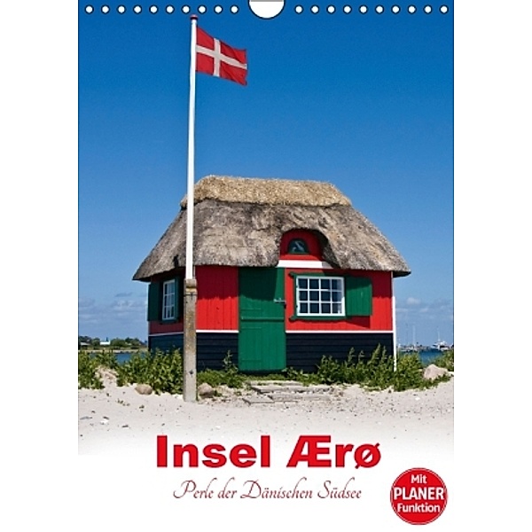 Insel Ærø - Perle der Dänischen Südsee (Wandkalender 2016 DIN A4 hoch), Carina-Fotografie