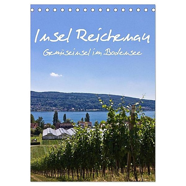 Insel Reichenau - Gemüseinsel im Bodensee (Tischkalender 2024 DIN A5 hoch), CALVENDO Monatskalender, Anja Ergler