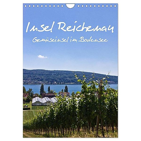 Insel Reichenau - Gemüseinsel im Bodensee (Wandkalender 2024 DIN A4 hoch), CALVENDO Monatskalender, Anja Ergler