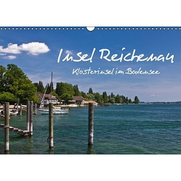 Insel Reichenau - Klosterinsel im Bodensee (Wandkalender 2015 DIN A3 quer), Anja Ergler