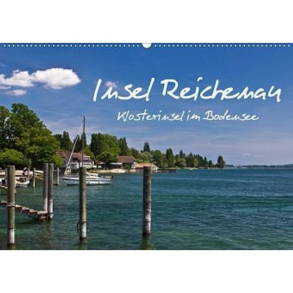 Insel Reichenau - Klosterinsel im Bodensee (Wandkalender 2020 DIN A2 quer), Anja Ergler