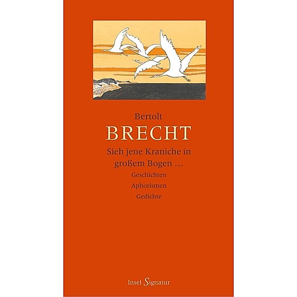 Insel Signatur / Sieh jene Kraniche in grossem Bogen ..., Bertolt Brecht