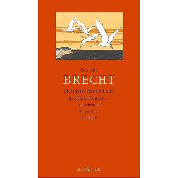 Insel Signatur / Sieh jene Kraniche in großem Bogen ..., Bertolt Brecht