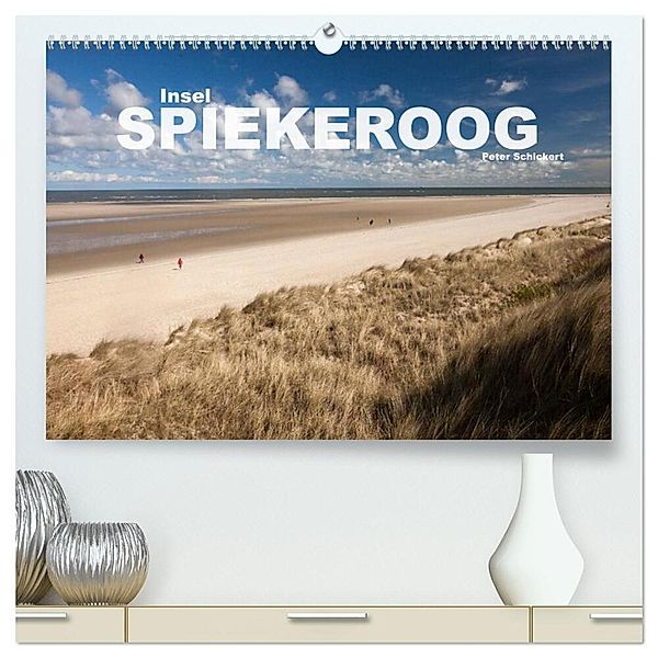 Insel Spiekeroog (hochwertiger Premium Wandkalender 2025 DIN A2 quer), Kunstdruck in Hochglanz, Calvendo, Peter Schickert