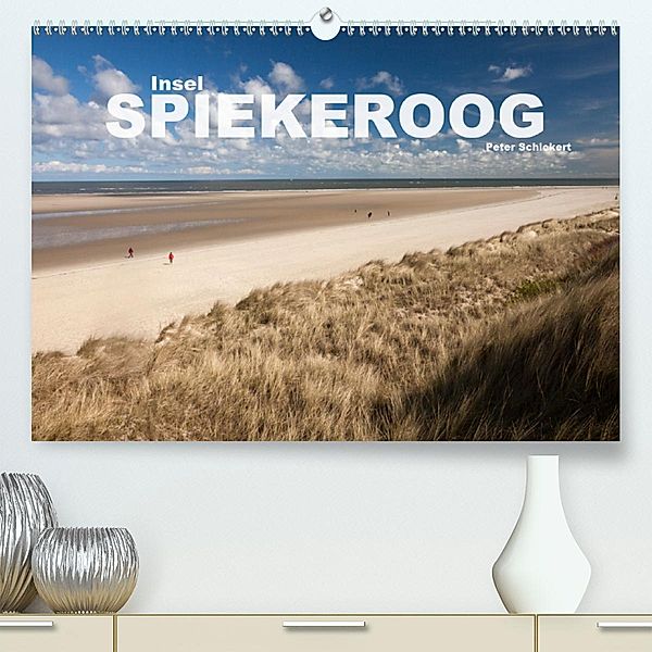 Insel Spiekeroog (Premium, hochwertiger DIN A2 Wandkalender 2020, Kunstdruck in Hochglanz), Peter Schickert