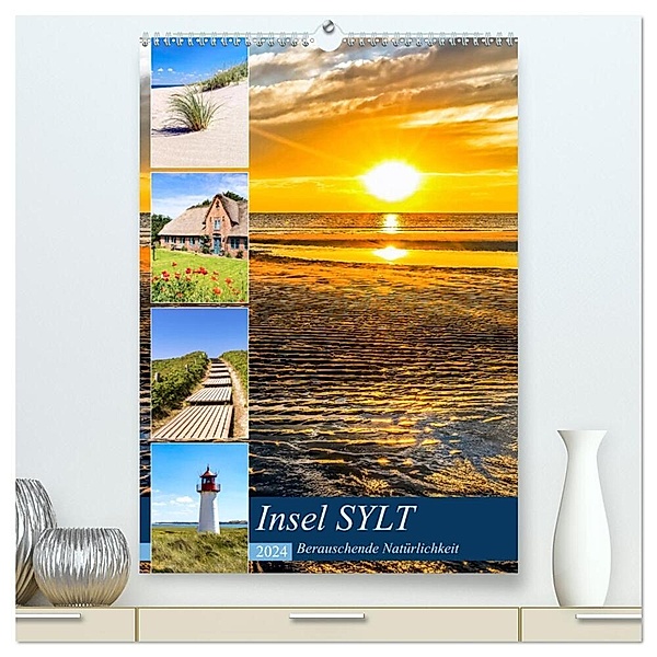 INSEL SYLT, Berauschende Natürlichkeit (hochwertiger Premium Wandkalender 2024 DIN A2 hoch), Kunstdruck in Hochglanz, Andrea Dreegmeyer