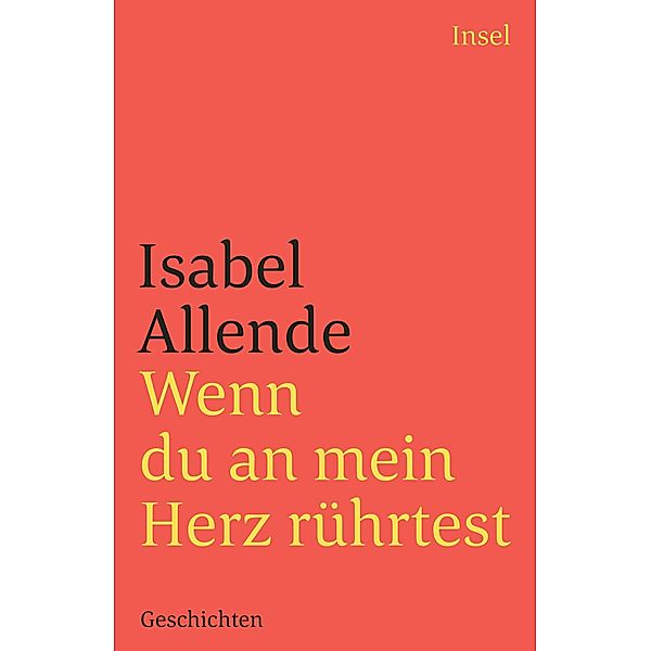 Insel-Taschenbücher: 2362 Wenn du an mein Herz rührtest, Isabel Allende