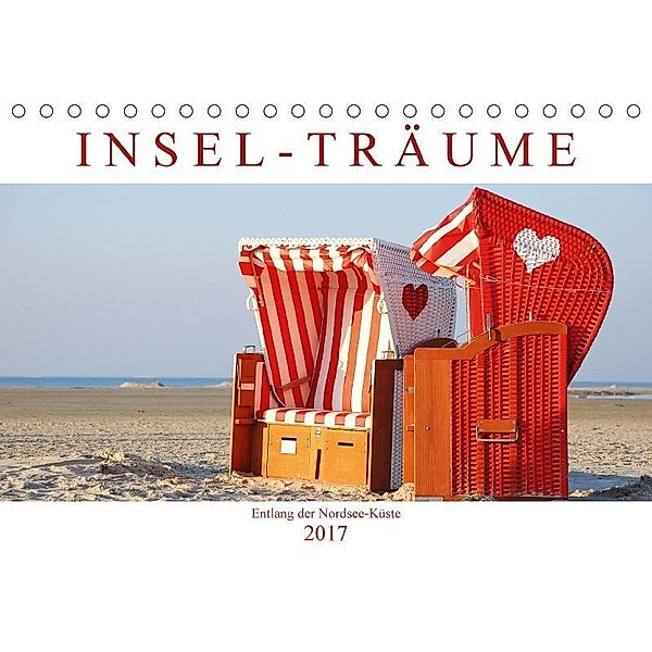 Insel-Träume: Entlang der Nordsee-Küste (Tischkalender 2017 DIN A5 quer), CALVENDO, k.A. CALVENDO