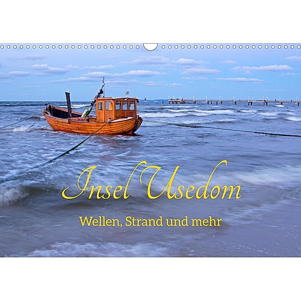 Insel Usedom - Wellen, Strand und mehr (Wandkalender 2022 DIN A3 quer), Siegfried Kuttig
