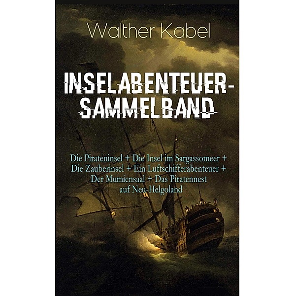 Inselabenteuer-Sammelband, Walther Kabel