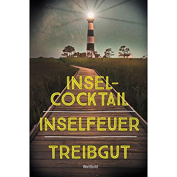 Inselcocktail / Inselfeuer / Treibgut, Anja Eichbaum, Maren Schwarz