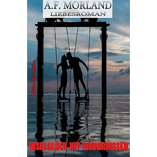 Inselglück mit Hindernissen, A. F. Morland