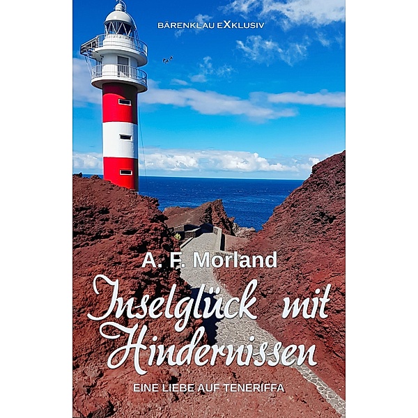 Inselglück mit Hindernissen - Eine Liebe auf Teneriffa, A. F. Morland