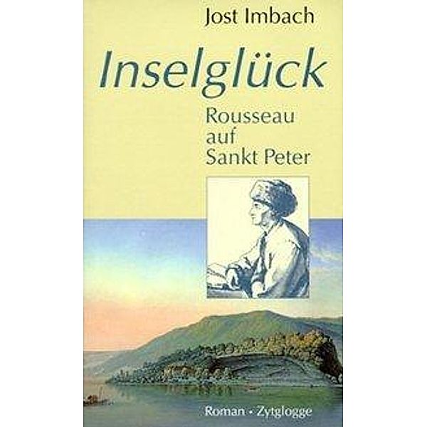 Inselglück. Rousseau auf Sankt Peter, Jost Imbach