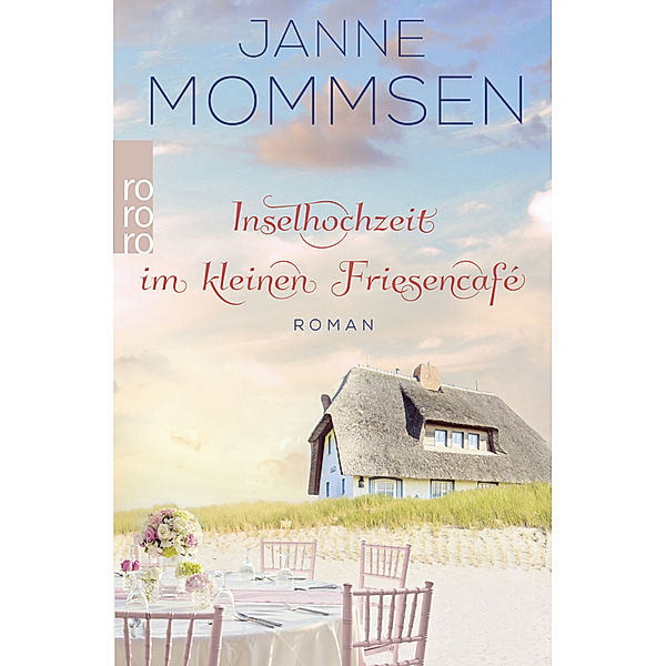 Inselhochzeit im kleinen Friesencafé, Janne Mommsen