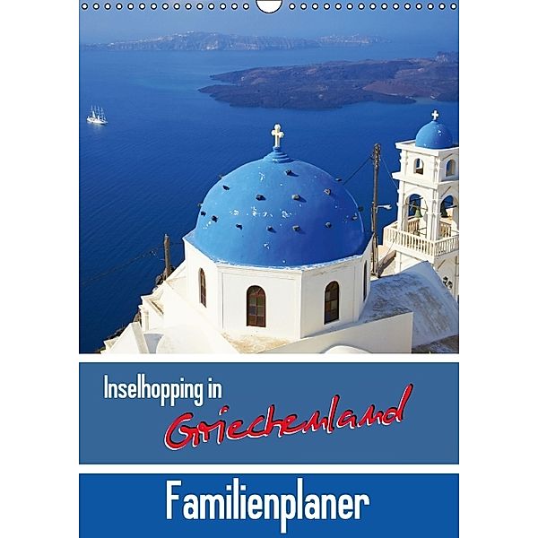 Inselhopping in Griechenland (Wandkalender 2014 DIN A3 hoch)