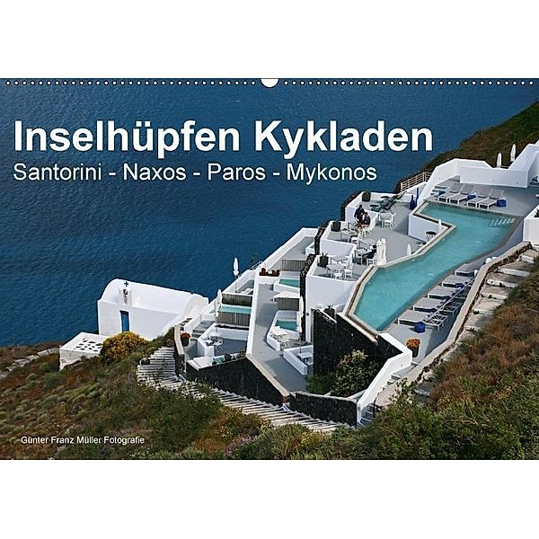 Inselhüpfen Kykladen Santorini - Naxos - Paros - Mykonos (Wandkalender 2017 DIN A2 quer), Günter Fr. Müller
