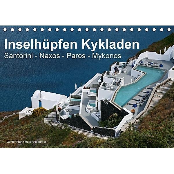 Inselhüpfen Kykladen Santorini - Naxos - Paros - Mykonos (Tischkalender 2017 DIN A5 quer), Günter Fr. Müller