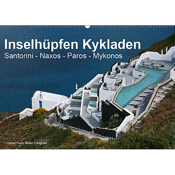Inselhüpfen Kykladen Santorini - Naxos - Paros - Mykonos (Wandkalender 2019 DIN A2 quer), Günter Fr. Müller