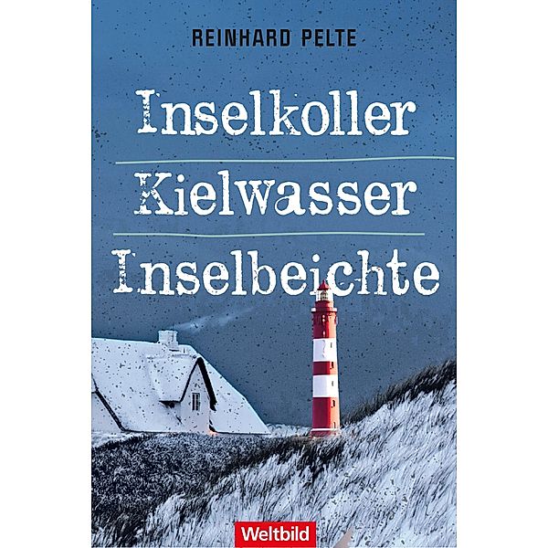 Inselkoller / Kielwasser / Inselbeichte / Kriminalrat Jung ermittelt Bd.1-3, Reinhard Pelte