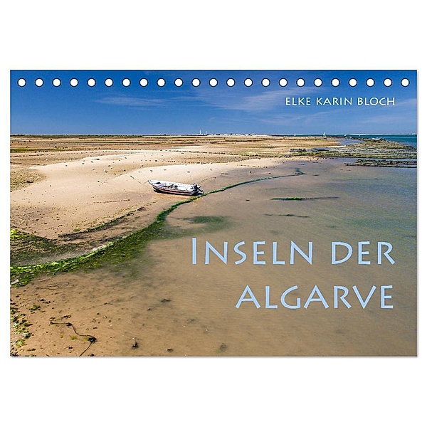 Inseln der Algarve (Tischkalender 2024 DIN A5 quer), CALVENDO Monatskalender, Elke Karin Bloch
