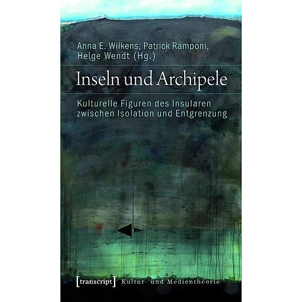 Inseln und Archipele / Kultur- und Medientheorie