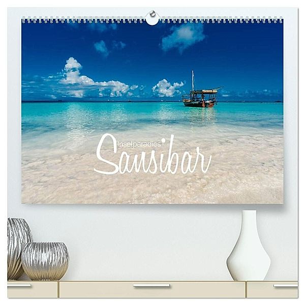Inselparadies Sansibar (hochwertiger Premium Wandkalender 2025 DIN A2 quer), Kunstdruck in Hochglanz, Calvendo, Stefan Becker