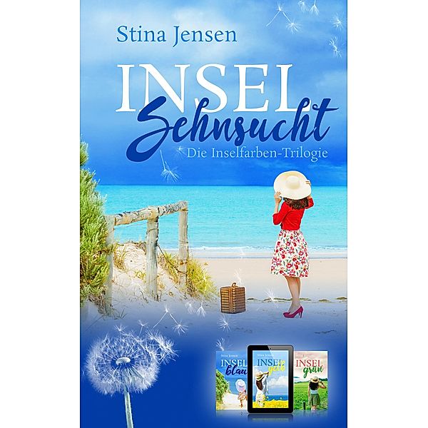 INSELsehnsucht - Drei INSELromane in einem Band, Stina Jensen