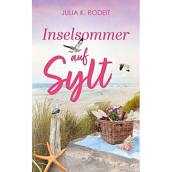 Inselsommer auf Sylt, Julia K. Rodeit