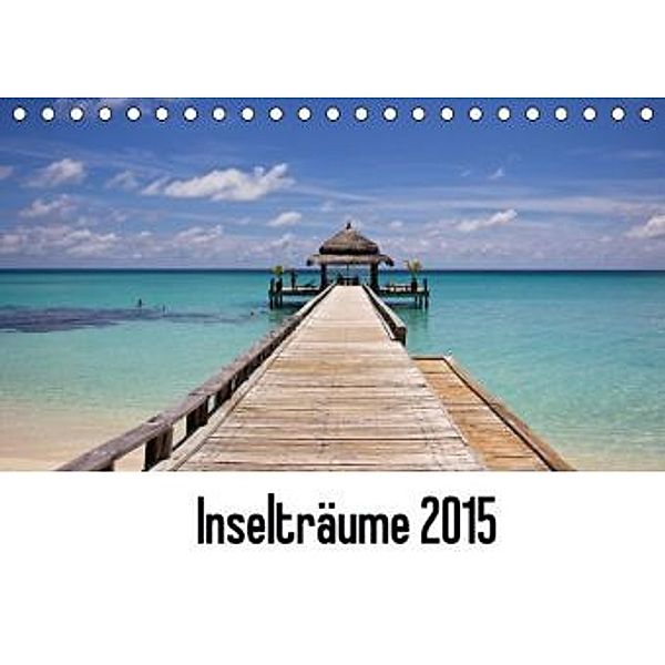 Inselträume 2015 (Tischkalender 2015 DIN A5 quer), Henrik Päch