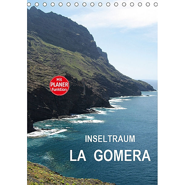 Inseltraum La Gomera (Tischkalender 2019 DIN A5 hoch), Andrea Ganz
