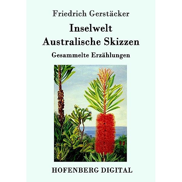 Inselwelt. Australische Skizzen, Friedrich Gerstäcker