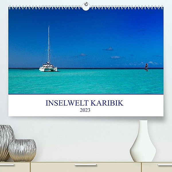 Inselwelt Karibik (Premium, hochwertiger DIN A2 Wandkalender 2023, Kunstdruck in Hochglanz), Christian Heeb