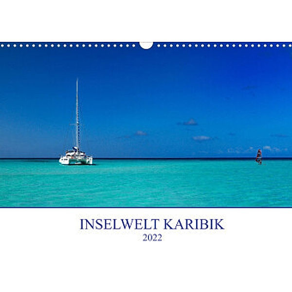 Inselwelt Karibik (Wandkalender 2022 DIN A3 quer), Christian Heeb