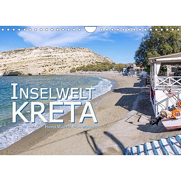 Inselwelt Kreta (Wandkalender 2022 DIN A4 quer), Hanna Wagner