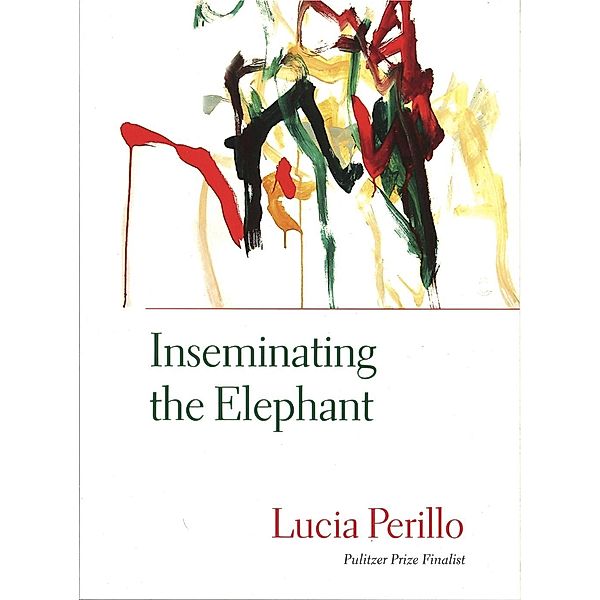 Inseminating the Elephant, Lucia Perillo