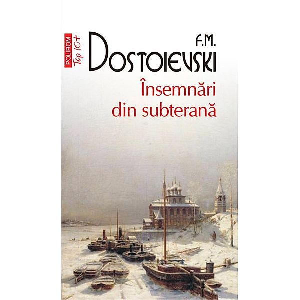 Insemnari din subterana / Top10+, F. M. Dostoievski