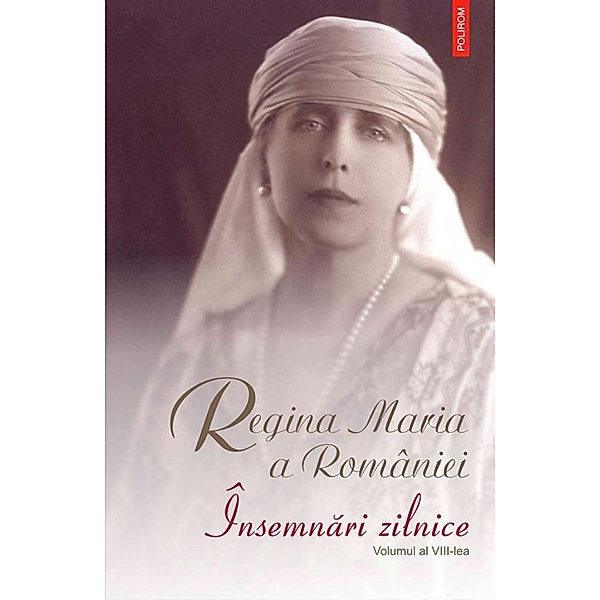 Însemnari zilnice. Vol. VIII / Hors, Regina Maria¿ a României