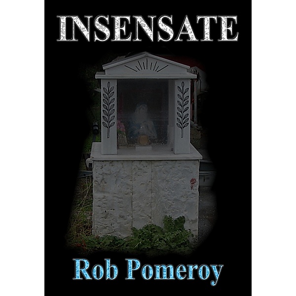 Insensate / Rob Pomeroy, Rob Pomeroy