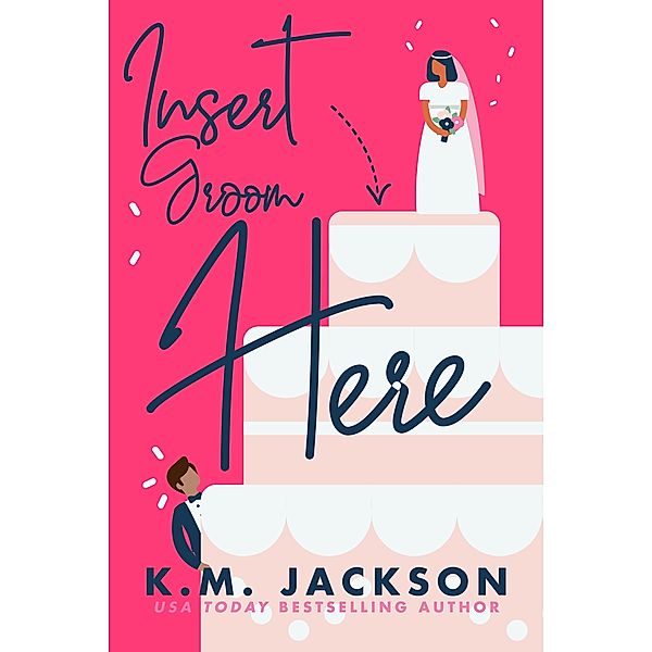 Insert Groom Here, K. M. Jackson