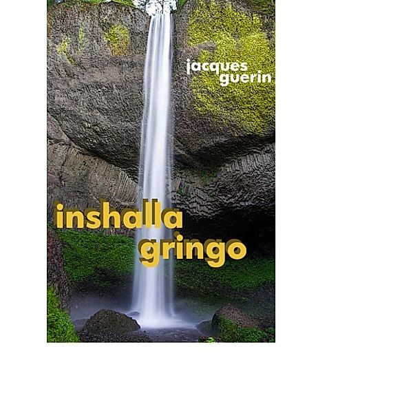 Inshalla Gringo, Jacques Guerin