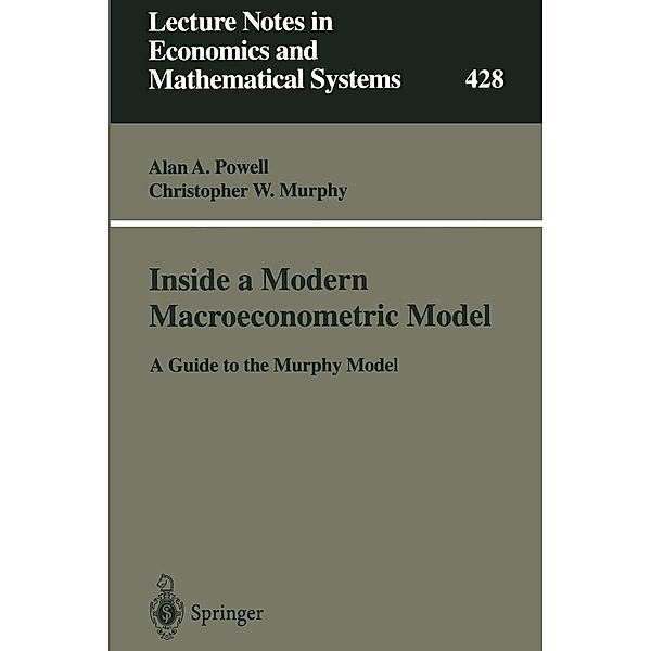 Inside a Modern Macroeconometric Model / Lecture Notes in Economics and Mathematical Systems Bd.428, Alan A. Powell, Christopher W. Murphy