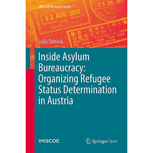 Inside Asylum Bureaucracy: Organizing Refugee Status Determination in Austria, Julia Dahlvik