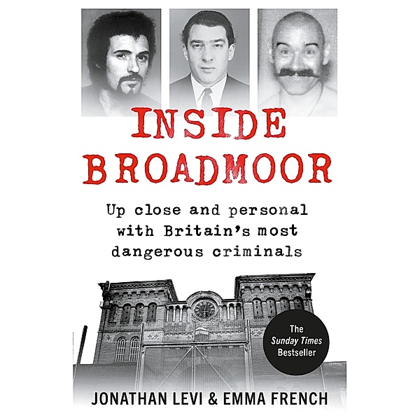 Inside Broadmoor, Jonathan Levi, Emma French