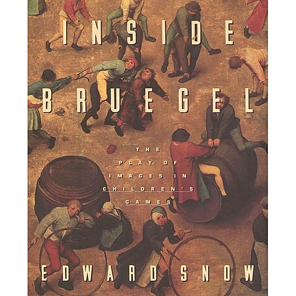 Inside Bruegel, Edward Snow