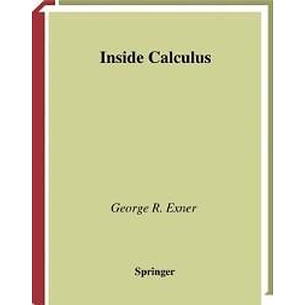 Inside Calculus / Undergraduate Texts in Mathematics, George R. Exner