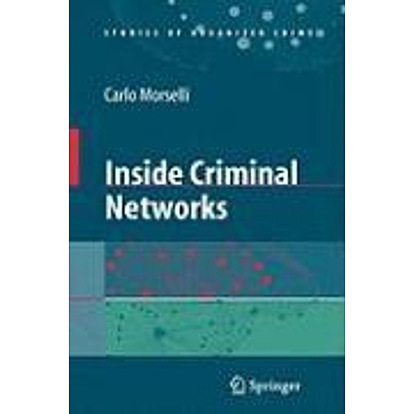 Inside Criminal Networks / Studies of Organized Crime Bd.8, Carlo Morselli