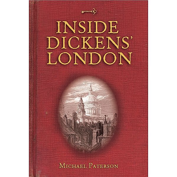 Inside Dickens' London, Michael Paterson